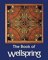 The Book of Wellspring 1688917306 Book Cover