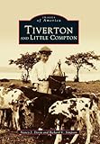 Tiverton and little compton (Images of America) - Nancy J. Devin, Richard V. Simpson 