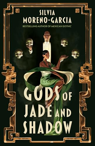 Gods of Jade and Shadow: A wildly imaginative historical fantasy