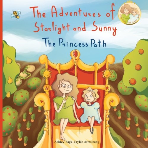 The Adventures of Starlight and Sunny: Book One in, The Adventures of Starlight and Sunny Series, ?The Princess Path?, How to be True with Good Deeds; ... girls, categories Baby to 3 and Ages 4-8: 1