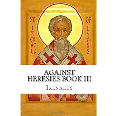 Against Heresies Book III