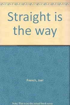 Paperback Straight is the Way: The Agonizing True Story of One Boy's Triumph Over Almost Insurmountable Odds Book