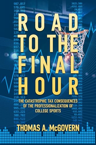 Road to the Final Hour: The Catastrophic Tax Consequences of