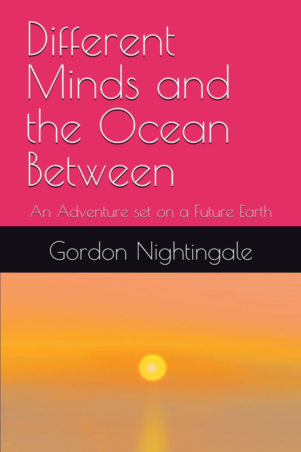 Different Minds and the Ocean Between: An Adventure set on a Future Earth