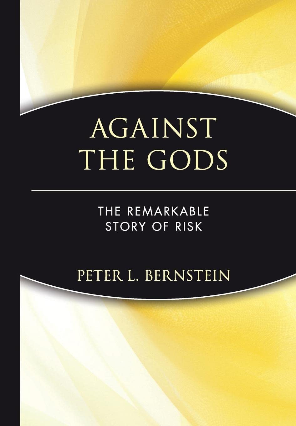 Against the Gods: The Remarkable Story of Risk-Peter L. Bernst ..9780471121046