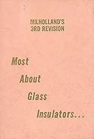 Most About Glass Insulators... B000NMC2R4 Book Cover