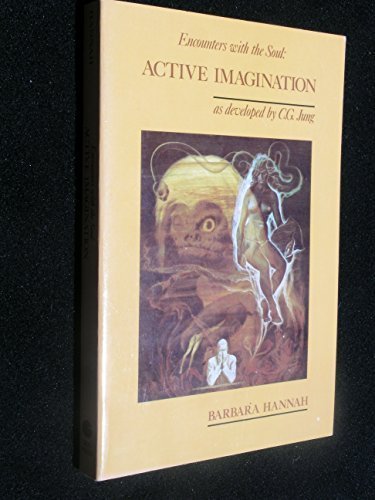 Encounters With the Soul: Active Imagination As... B010WIBQW0 Book Cover