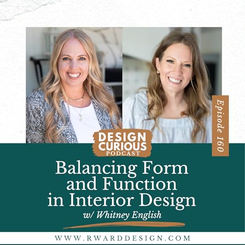 160 | Balancing Form and Function in Interior Design With Whitney English