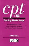 CPT & HCPCS Coding Made Easy! A Comprehensive Guide to CPT and HCPCS Coding for Health Care Professionals