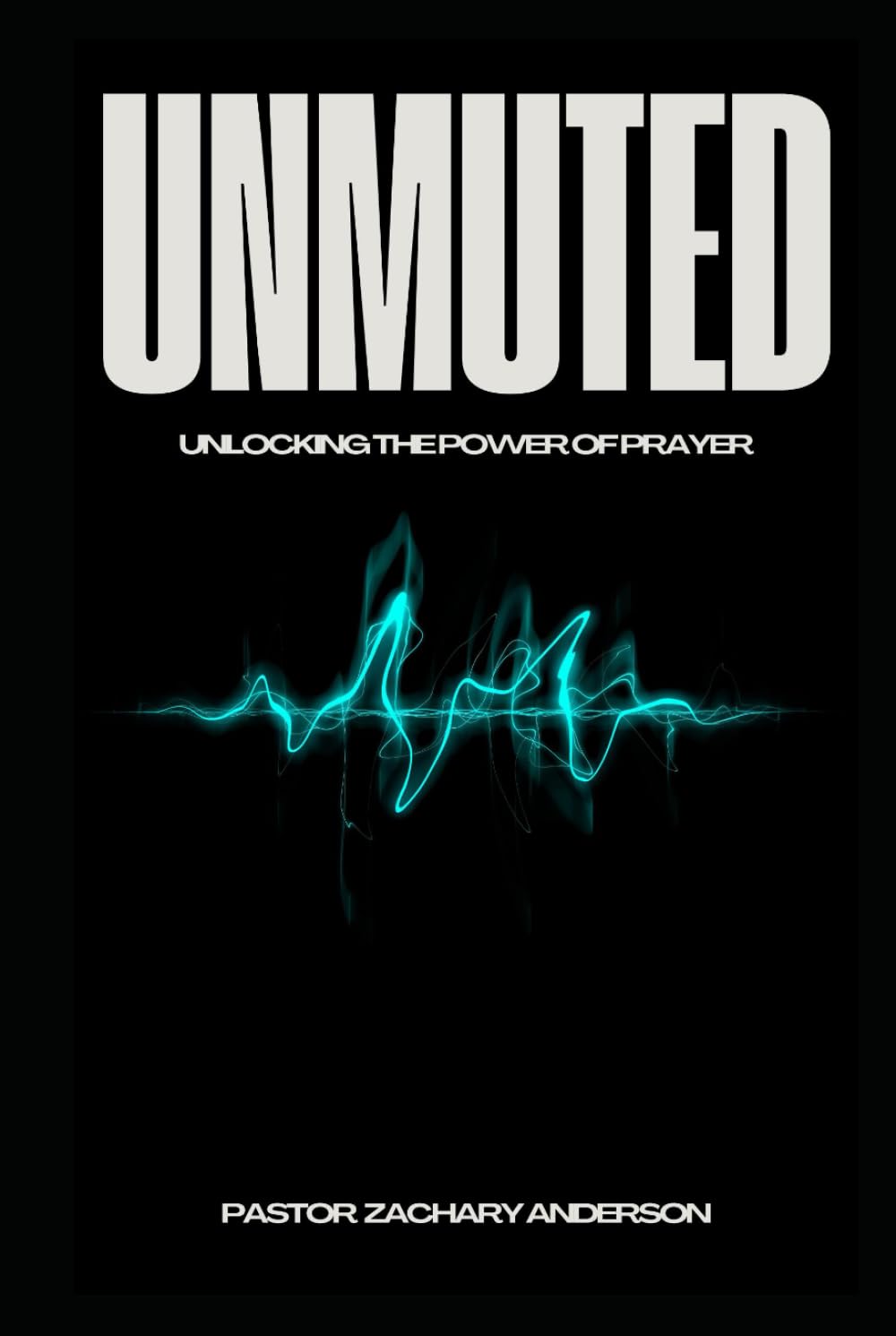 Unmuted: Unlocking the Power of Prayer