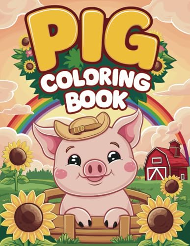 Cute Pig Coloring Book For Kids: 50+ Adorable Pig Coloring Pages Featuring Cute Pigs in Fun and Playful Scenes - Perfect for Kids, Toddlers, and Preschoolers!
