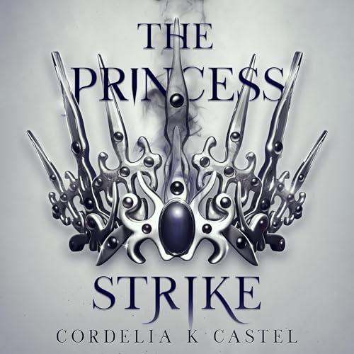 The Princess Strike by Cordelia K Castel episode artwork
