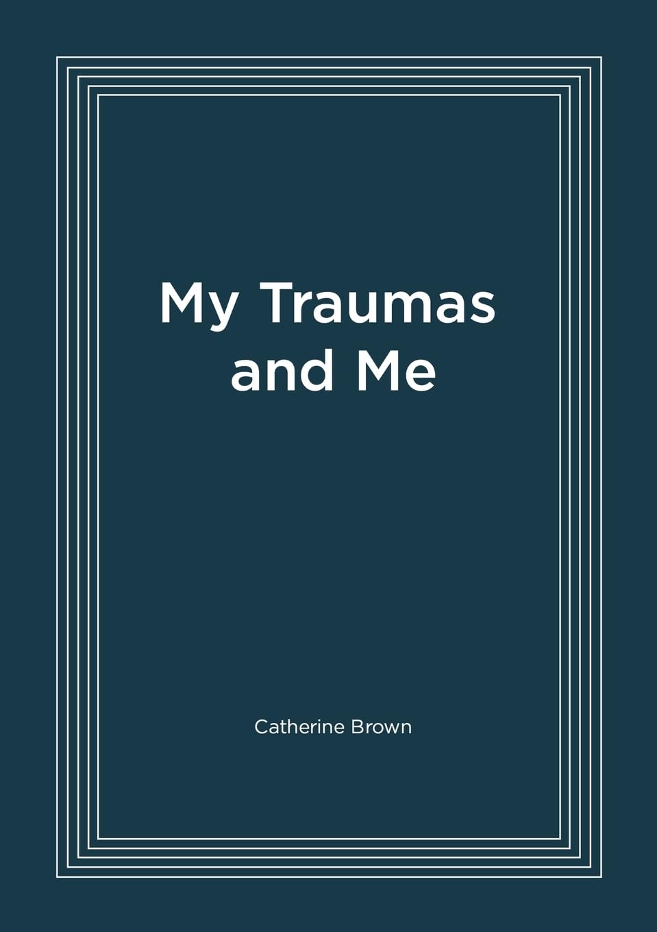 My Traumas and Me