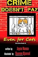 Crime Doesn't Pay - Even for Cats 1484849426 Book Cover