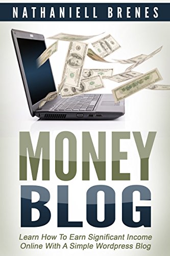 Money Blog: Learn How To Earn Significant Income Online With