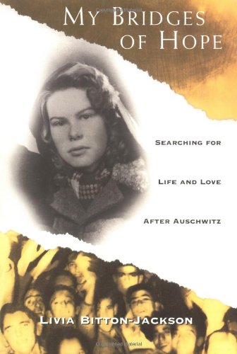 My Bridges Of Hope: Searching For Life And Love After Auschwitz ...