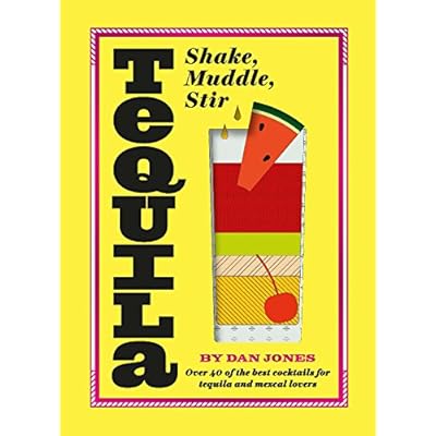 Tequila: Shake, Muddle, Stir