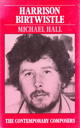 Harrison Birtwistle (The Contemporary composers) 0860512703 Book Cover