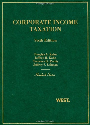 Corporate Income Taxation (Hornbooks) Corporate Income Taxation (Hornbooks)