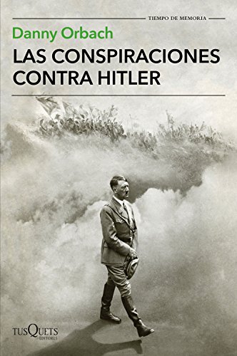 Las conspiraciones contra Hitler (Tiempo de Memoria)