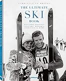 The Ultimate Ski Book: Legends, Resorts, Lifestyle & More (Photography)