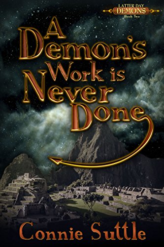 A Demon's Work Is Never Done: Latter Day Demons