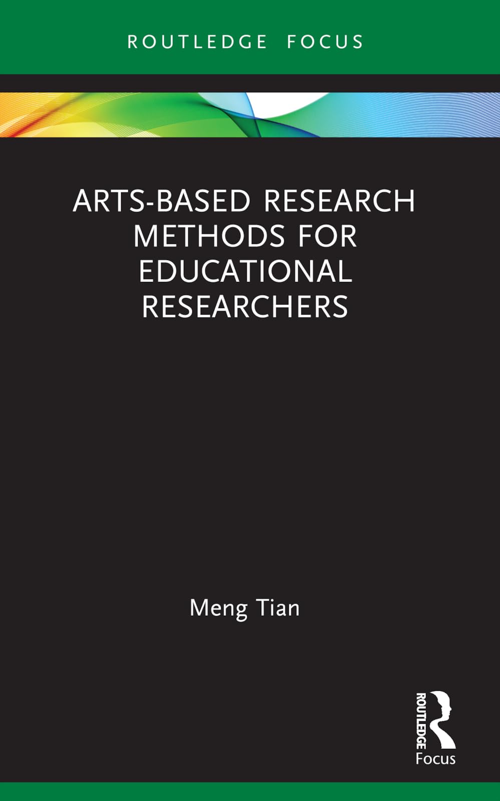 Arts-based Research Methods for Educational Researchers (Qualitative and Visual Methodologies in Educational Research)