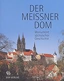  Der Meißner Dom: Monument sächsischer Geschichte