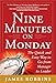 Nine Minutes on Monday: The Quick and Easy Way to Go From Manager to Leader
