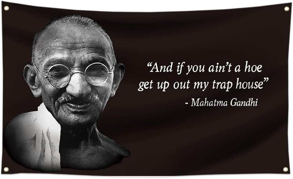 Amazon.com : 3x5 Ft Gandhi And If you Ain't A Hoe,Get Up Out of My Trap