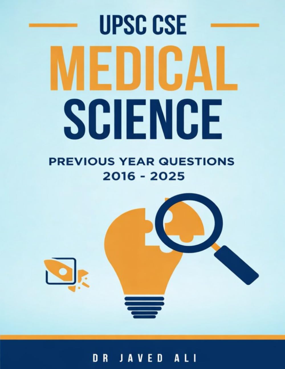 UPSC CSE MEDICAL SCIENCE PREVIOUS YEAR QUESTIONS 2016-2025: Topic-wise Compilation Based on the Official UPSC Syllabus (UPSC CSE PREVIOUS YEAR QUESTIONS; TOPIC WISE COMPILATION WITH ANALYSIS)
