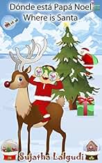 Navidad infantil: Dónde está Papá Noel. Where is Santa: Edición Bilingüe (Español/Ingles),Navidad libros,Libro Navidad infantiles,Libro Navidad para niños, ... (Libros infantiles: Edición bilingüe nº 25)