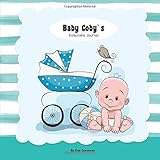 Baby Coby’s Keepsake Journal: Baby Coby’s Keepsake Journal  Personalized Baby Journal  The Story Your Baby’s First Year  116 Pages  Follow Easy ... Your Baby’s Journey Through Their First Year