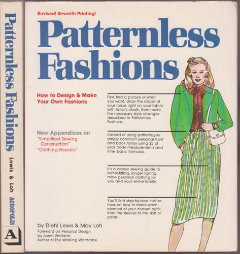 Patternless Fashions: How to Design and Make Your Own Fashions!: With New Appendices on Sewing for the Beginner!