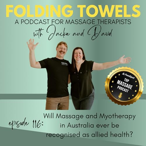 Episoe 116: Will Massage and Myotherapy in Australia ever be recognised as allied health?