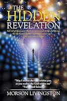 The Hidden Revelation: My Passion Is Spirituality; My Mission Is to End Homelessness and Hunger. 1503584100 Book Cover