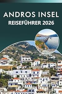 ANDROS INSEL REISEFÜHRER 2026: Entdecken Sie die Naturwunder der Bahamas, Top-Attraktionen, versteckten Schätze, historische Stätten, lokale Küche, ... und praktische Tipps für jeden Reisenden.