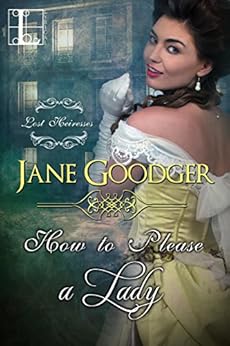 How to Please a Lady (Lost Heiresses Book 2) by [Jane Goodger]