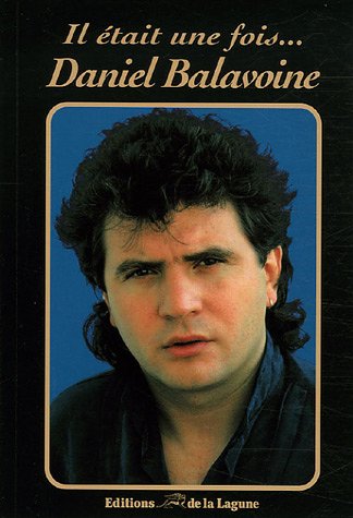 Il était une fois... Daniel Balavoine