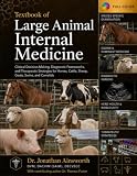 Textbook of Large Animal Internal Medicine: Clinical Decision-Making, Diagnostic Frameworks, and Therapeutic...