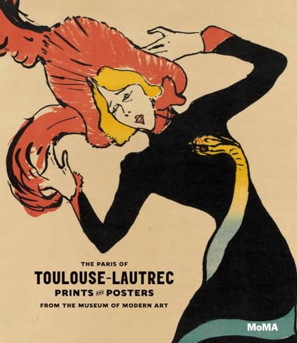 The Paris of Toulouse Lautrec: Prints and Posters from the Museum of Modern Art