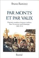 Par monts et par vaux: Migrants Can-français italiens ds écon. 2890523799 Book Cover