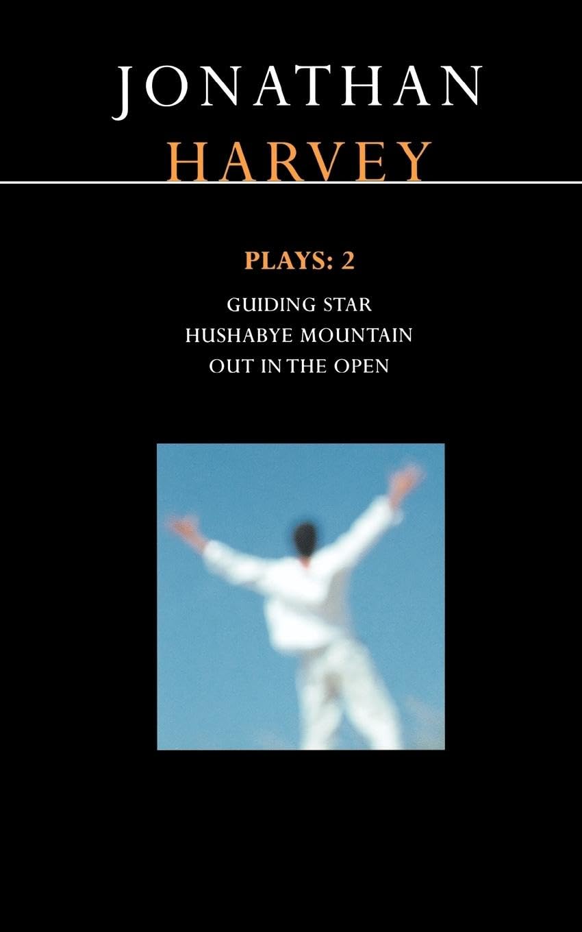 Harvey Plays: 2: Guiding Star; Hushabye Mountain; Out in the Open: v. 2 (Contemporary Dramatists)