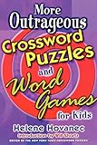 More Outrageous Crossword Puzzles and Word Games for Kids