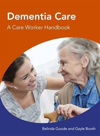 Dementia Care A Care Worker Handbook New Edition book cover