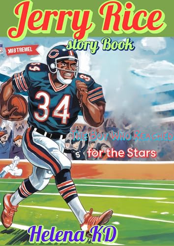 Jerry Rice story Book : The Boy Who Reached for the Stars
