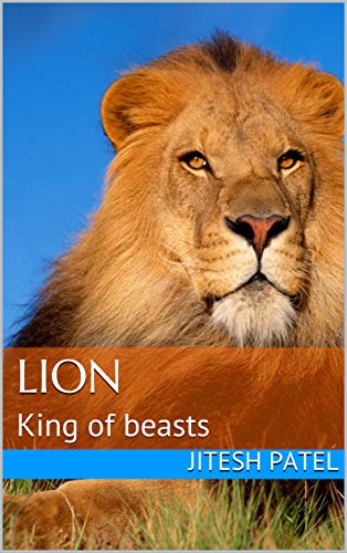 Lion King Of Beasts Amazing Animal Series Book 1 1 Patel Jitesh Amazon Com