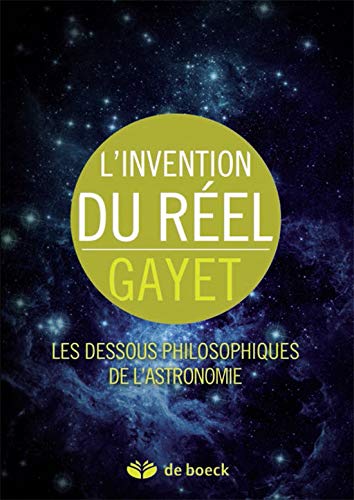 Télécharger L'invention du réel : Les dessous philosophiques de l'astronomie Francais PDF