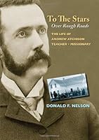 To The Stars: Over Rough Roads 0975555723 Book Cover