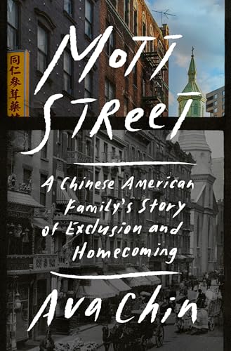 Mott Street: A Chinese American Family'S Story Of Exclusion And Homecoming